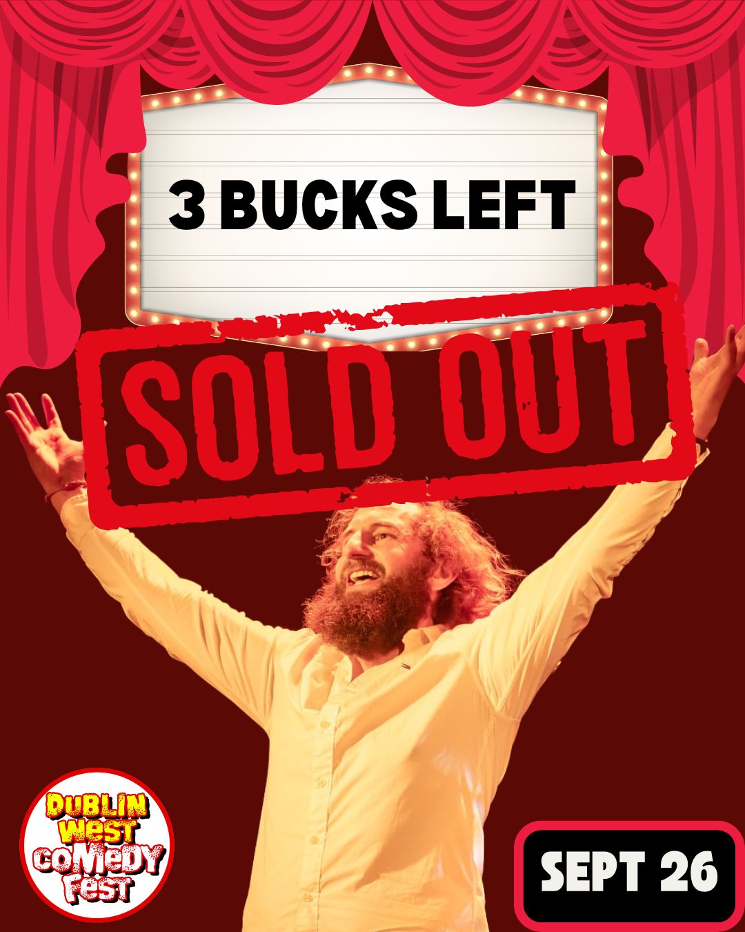 3 BUCKS LEFT - Clondalkin - Sept 26